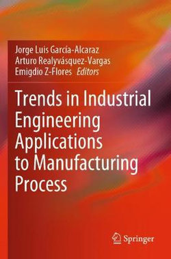 Trends in Industrial Engineering Applications to Manufacturing Process