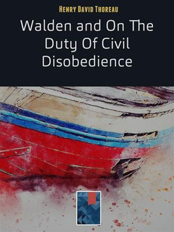 Walden and On The Duty Of Civil Disobedience