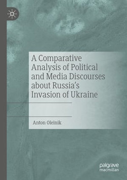 A Comparative Analysis of Political and Media Discourses about Russia’s Invasion of Ukraine