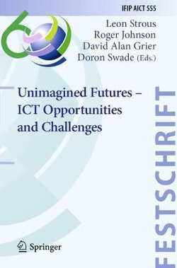 Unimagined Futures - ICT Opportunities and Challenges