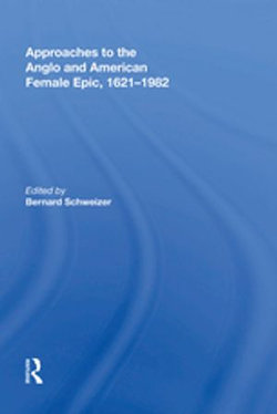 Approaches to the Anglo and American Female Epic, 1621-1982