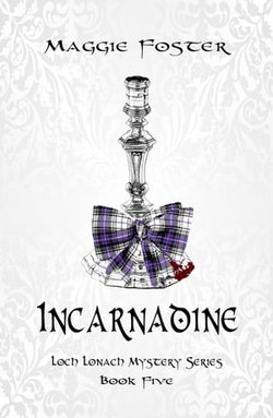 Incarnadine: Loch Lonach Scottish Mysteries, Book Five