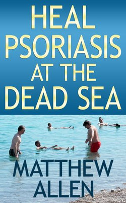 Heal Psoriasis at the Dead Sea