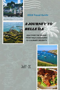 A Journey to Belle Île (France) 2024 Travel Guide