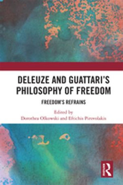 Deleuze and Guattari's Philosophy of Freedom