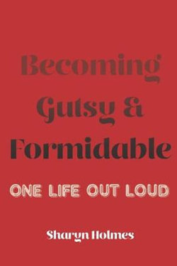 Becoming Gutsy and Formidable