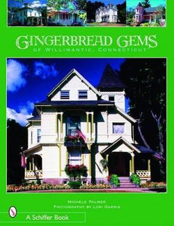 Gingerbread Gems of Willimantic, Connecticut