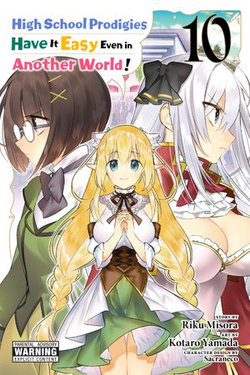 High School Prodigies Have It Easy Even in Another World!, Vol. 10 (manga)