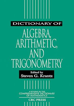 Dictionary of Algebra, Arithmetic, and Trigonometry