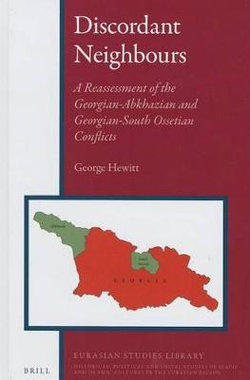 Discordant Neighbours: A Reassessment of the Georgian-Abkhazian and Georgian-South Ossetian Conflicts