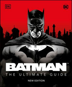 Batman The Ultimate Guide New Edition