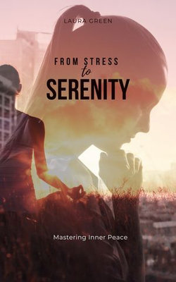 From Stress to Serenity
