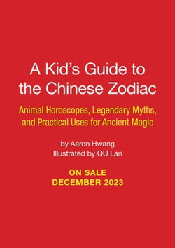 A Kid's Guide to the Chinese Zodiac