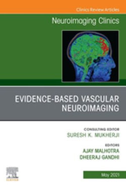 Evidence-Based Vascular Neuroimaging, An Issue of Neuroimaging Clinics of North America