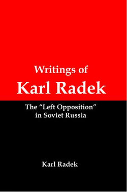 Writings of Karl Radek: The "Left Opposition" in Soviet Russia