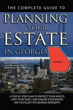 The Complete Guide to Planning Your Estate in Georgia