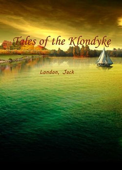 Tales Of The Klondyke