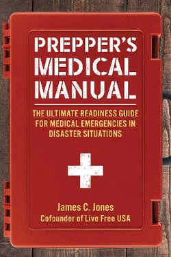 Prepper's Medical Manual