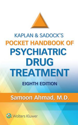 Kaplan and Sadock's Pocket Handbook of Psychiatric Drug Treatment