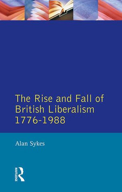 The Rise and Fall of British Liberalism