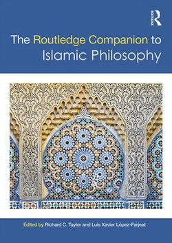 The Routledge Companion to Islamic Philosophy