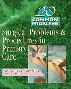 20 Common Problems: Surgical Problems And Procedures In Primary Care