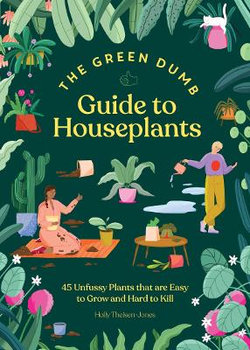 The Green Dumb Guide to Houseplants