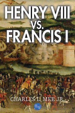 Henry VIII Vs. Francis I