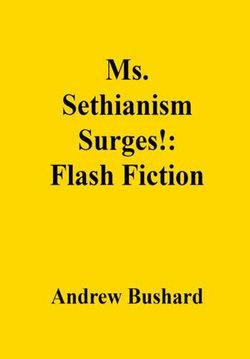 Ms. Sethianism Surges!: Flash Fiction