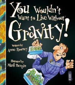 You Wouldn't Want to Live Without: Gravity