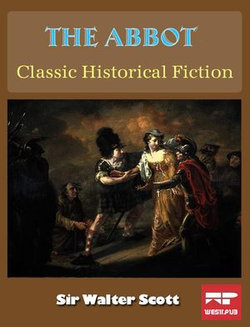 The Abbot: Classic Historical Fiction