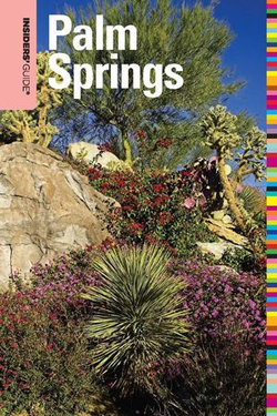 Insiders' Guide® to Palm Springs