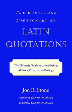 The Routledge Dictionary of Latin Quotations