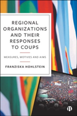 Regional Organizations and Their Responses to Coups