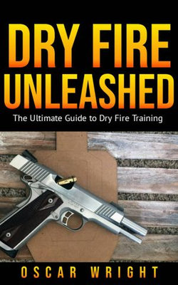 Dry Fire Unleashed