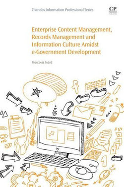 Enterprise Content Management, Records Management and Information Culture Amidst E-Government Development