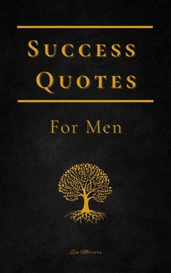 Success Quotes For Men: Words Of Wisdom For Daily Motivation