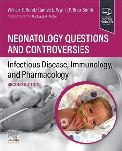 Neonatology Questions and Controversies: Infectious Disease, Immunology, and Pharmacology