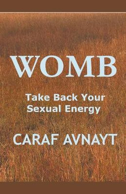 WOMB - Take Back Your Sexual Energy