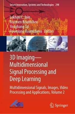 3D Imaging—Multidimensional Signal Processing and Deep Learning