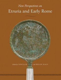 New Perspectives on Etruria and Early Rome