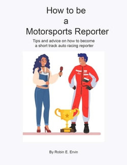 How to Be a Motorsports Reporter