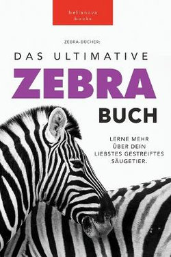 Zebras Das Ultimative Zebrabuch fuer Kids