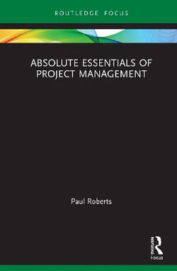 Absolute Essentials of Project Management