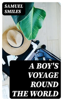 A Boy's Voyage Round the World