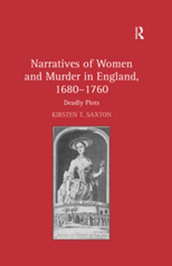 Narratives of Women and Murder in England, 1680–1760