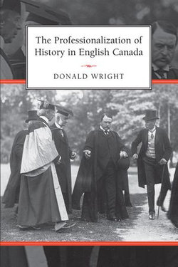 The Professionalization of History in English Canada