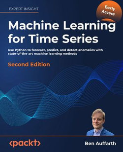 Machine Learning for Time Series - Second Edition