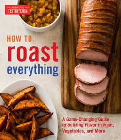 How to Roast Everything