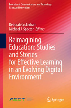 Reimagining Education: Studies and Stories for Effective Learning in an Evolving Digital Environment